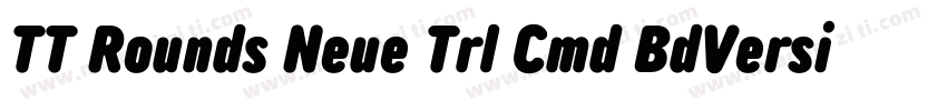 TT Rounds Neue Trl Cmd BdVersion字体转换